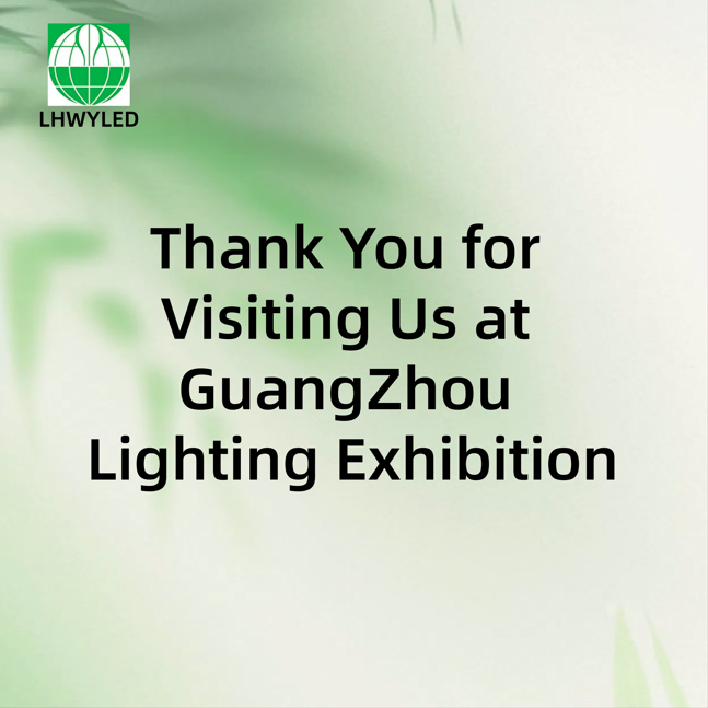 Thank You for Visiting Us at GuangZhou Lighting Exhibition 2026!